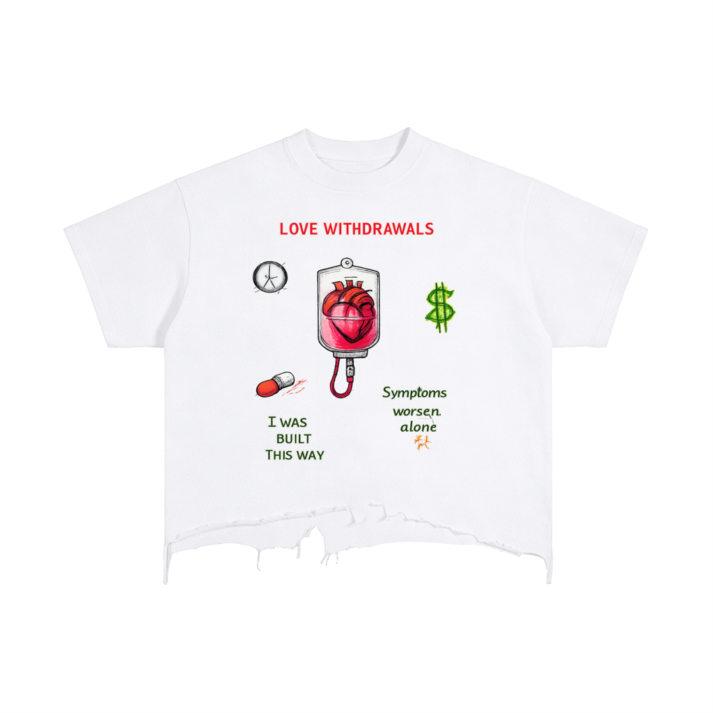 White t-shirt with a red heart in a drip bag, dollar sign, clock, and text: "Love Withdrawals."